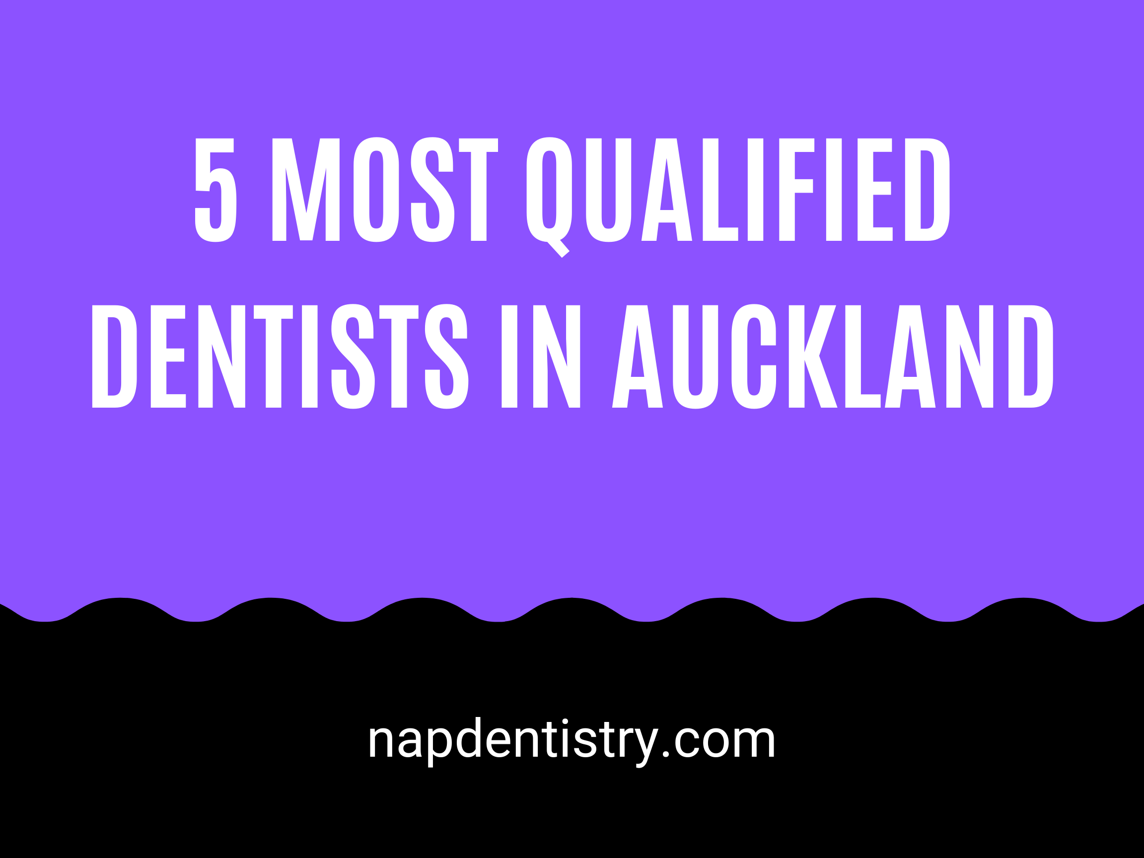5 Most Qualified Dentists in Auckland